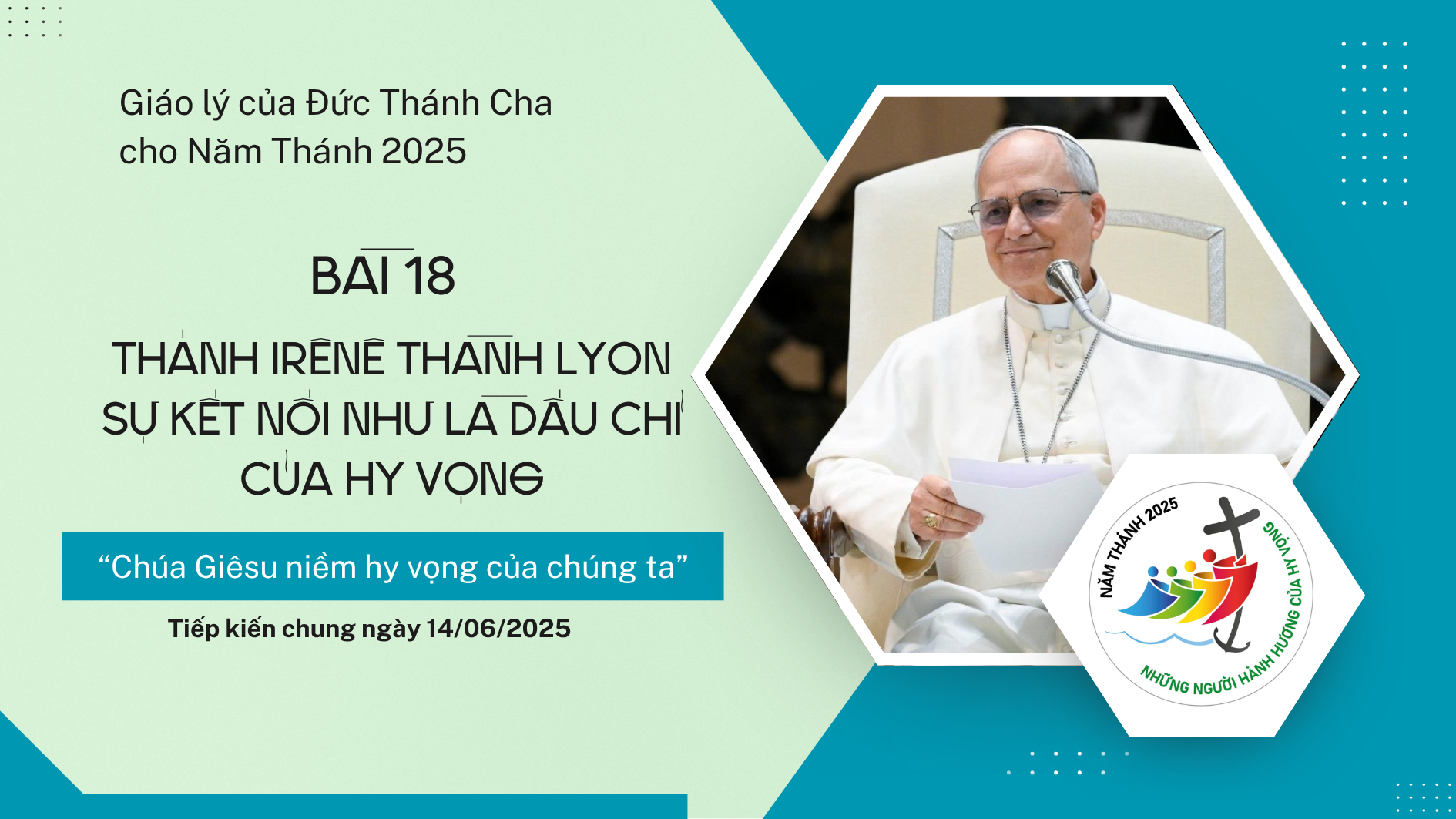 Giáo lý cho Năm Thánh 2025: Bài 18: Thánh Irênê thành Lyon - sự kết nối như là dấu chỉ của hy vọng